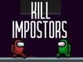                                                                       Kill Impostors ﻞﯿﮭﮐ