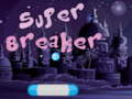                                                                       Super Breaker ﻞﯿﮭﮐ