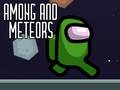                                                                       Among and Meteors ﻞﯿﮭﮐ
