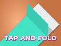                                                                      Tap and Fold ﻞﯿﮭﮐ