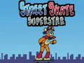                                                                       Street Skate Superstar ﻞﯿﮭﮐ
