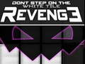                                                                       Dont Step on the White Tile Revenge ﻞﯿﮭﮐ