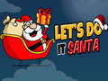                                                                       Lets Do It Santa ﻞﯿﮭﮐ