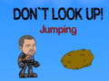                                                                       Don`t Look Up! Jumping ﻞﯿﮭﮐ