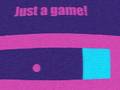                                                                       Just A Game ﻞﯿﮭﮐ