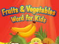                                                                       Fruits and Vegetables Word for Kids ﻞﯿﮭﮐ