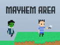                                                                       Mayhem Area ﻞﯿﮭﮐ