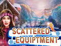                                                                       Scattered Equipment ﻞﯿﮭﮐ
