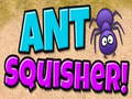                                                                       Ant Squisher ﻞﯿﮭﮐ