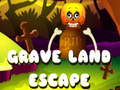                                                                       Grave Land Escape ﻞﯿﮭﮐ