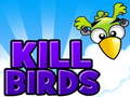                                                                       Kill Birds ﻞﯿﮭﮐ
