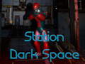                                                                       Station Dark Space ﻞﯿﮭﮐ