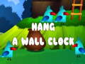                                                                      Hang a Wall Clock ﻞﯿﮭﮐ