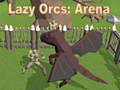                                                                       Lazy Orcs: Arena ﻞﯿﮭﮐ