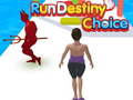                                                                       Run Destiny Choice ﻞﯿﮭﮐ