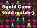                                                                       Squid Game Gold match-3 ﻞﯿﮭﮐ