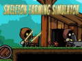                                                                       Skeleton Farming Simulator ﻞﯿﮭﮐ