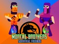                                                                       Mortal Brothers Survival Friends ﻞﯿﮭﮐ
