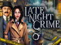                                                                       Late Night Crime ﻞﯿﮭﮐ