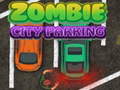                                                                       Zombie City Parking ﻞﯿﮭﮐ