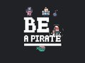                                                                      Be a pirate ﻞﯿﮭﮐ