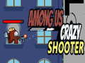                                                                       Among Us Crazy Shooter ﻞﯿﮭﮐ