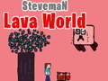                                                                       Steveman Lava World ﻞﯿﮭﮐ