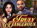                                                                       Truly Dangerous ﻞﯿﮭﮐ