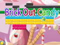                                                                       Brick Out Candy  ﻞﯿﮭﮐ
