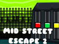                                                                       Mid Street Escape 2 ﻞﯿﮭﮐ
