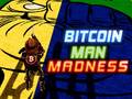                                                                       Bitcoin Man Madness ﻞﯿﮭﮐ