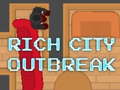                                                                       Rich City Outbreak ﻞﯿﮭﮐ