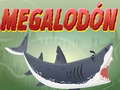                                                                       MEGALODÓN ﻞﯿﮭﮐ