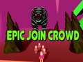                                                                       Epic Join Crowd ﻞﯿﮭﮐ