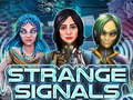                                                                       Strange Signals ﻞﯿﮭﮐ