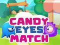                                                                       Candy Eyes Match ﻞﯿﮭﮐ