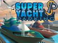                                                                      Super Yacht Parking ﻞﯿﮭﮐ