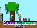                                                                       Steveman and Alexwoman easter egg ﻞﯿﮭﮐ
