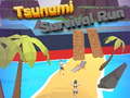                                                                       Tsunami Survival Run ﻞﯿﮭﮐ