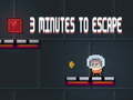                                                                       3 Minutes To Escape ﻞﯿﮭﮐ