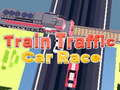                                                                       Train Traffic Car Race ﻞﯿﮭﮐ