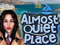                                                                       Almost Quiet Place ﻞﯿﮭﮐ