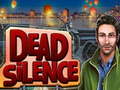                                                                       Dead Silence ﻞﯿﮭﮐ