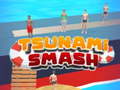                                                                       Tsunami Smash ﻞﯿﮭﮐ
