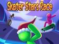                                                                       Skater Stars Race ﻞﯿﮭﮐ