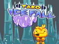                                                                       Tako Ice Fall ﻞﯿﮭﮐ