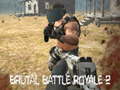                                                                       Brutal Battle Royale 2 ﻞﯿﮭﮐ