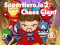                                                                       Superhero.io 2 Chaos Giant ﻞﯿﮭﮐ
