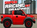                                                                       Super Racing GT : Drag Pro ﻞﯿﮭﮐ