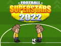                                                                       Football Superstars 2022 ﻞﯿﮭﮐ